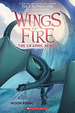MOON RISING: A GRAPHIC NOVEL (WINGS OF FIRE GRAPHIC NOVEL #6)