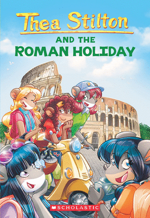 A ROMAN HOLIDAY (THEA STILTON #34)