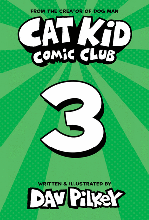 CAT KID COMIC CLUB: ON PURPOSE: A GRAPHIC NOVEL (CAT KID COMIC CLUB #3): FROM THE CREATOR OF DOG MAN