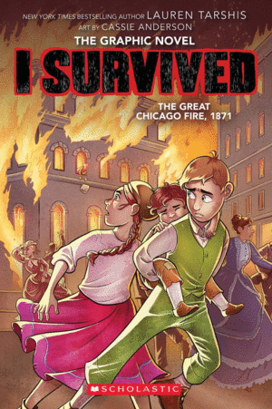 I SURVIVED THE GREAT CHICAGO FIRE, 1871