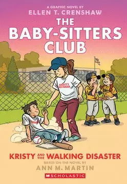 KRISTY AND THE WALKING DISASTER: A GRAPHIC NOVEL (THE BABY-SITTERS CLUB #16)