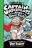 CAPTAIN UNDERPANTS AND THE ATTACK OF THE TALKING TOILETS: COLOR EDITION (CAPTAIN UNDERPANTS #2)