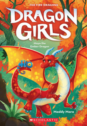 MAYA THE EMBER DRAGON (DRAGON GIRLS #18)