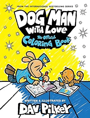 DOG MAN WITH LOVE: THE OFFICIAL COLORING BOOK