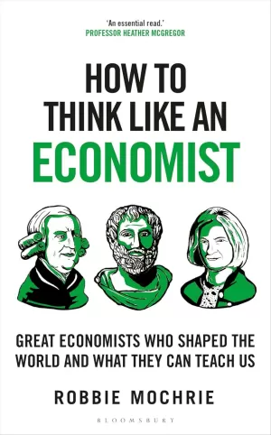 HOW TO THINK LIKE AN ECONOMIST