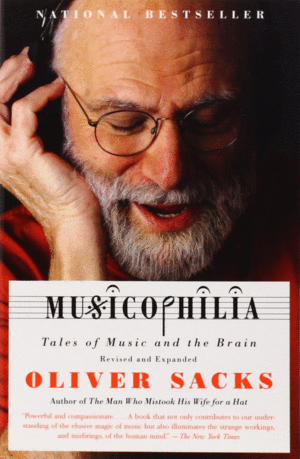 MUSICOPHILIA: TALES OF MUSIC AND THE BRAIN