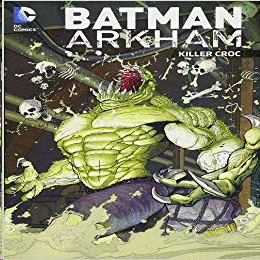 BATMAN ARKHAM: KILLER CROC