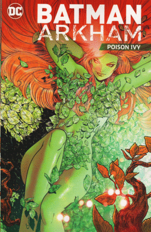 BATMAN ARKHAM: POISON IVY