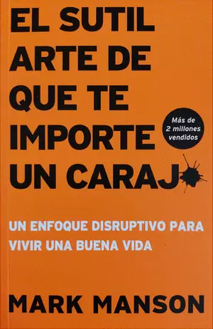 EL SUTIL ARTE DE QUE TE IMPORTE UN CARAJO