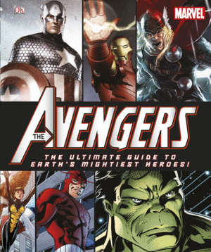 THE AVENGERS. THE ULTIMATE GUIDE TO EARTH'S