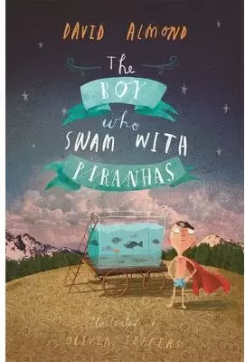 THE BOY WHO SWAM WITH PIRANHAS
