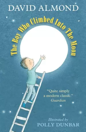 THE BOY WHO CLIMBED INTO THE MOON