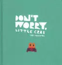DON'T WORRY, LITTLE CRAB