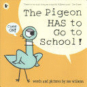THE PIGEON HAS TO GO TO SCHOOL!