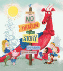 THERE IS NO DRAGON IN THIS STORY
