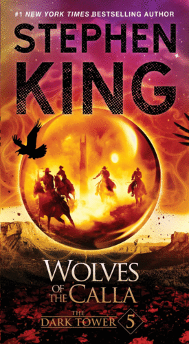 THE DARK TOWER V: WOLVES OF THE CALLA