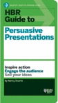 HBR GUIDE TO PERSUASIVE PRESENTATIONS (HARVARD BUSINESS REVEIW GUIDES)