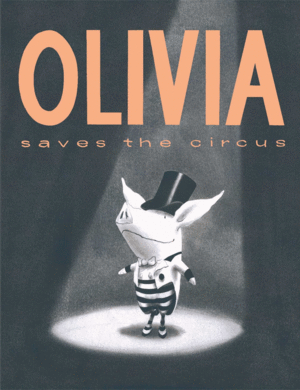 OLIVIA SAVES THE CIRCUS