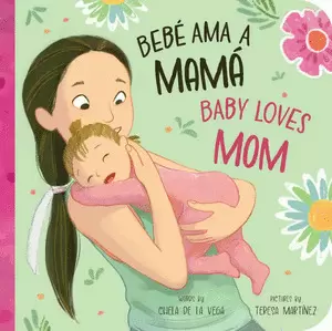 BEBÉ AMA A MAMÁ / BABY LOVES MOM