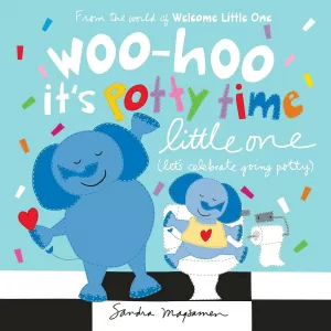WOO-HOO IT'S POTTY TIME LITTLE ONE