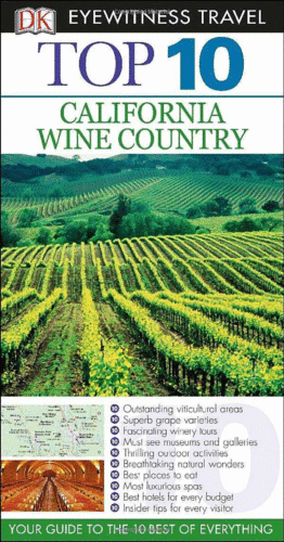 EYEWITNESS TRAVEL TOP 10 CALIFORNIA WINE COUNTRY