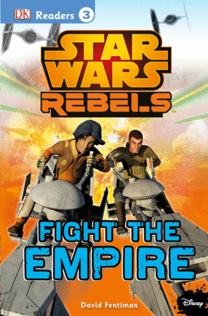 STAR WARS REBELS. FIGHT THE EMPIRE