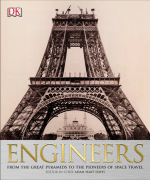 ENGINEERS: FROM THE GREAT PYRAMIDS TO THE PIONEERS OF SPACE TRAVEL