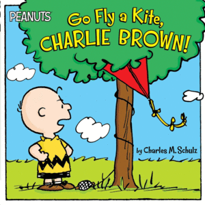 GO FLY A KITE, CHARLIE BROWN