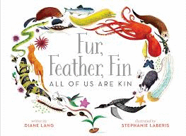 FUR, FEATHER, FINALL OF US ARE KIN