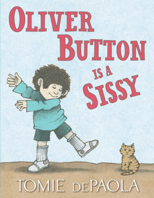 OLIVER BUTTON IS A SISSY