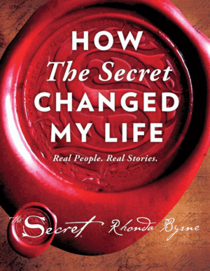 HOW THE SECRET CHANGED MY LIFE