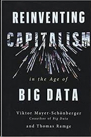 REINVENTIGN CAPITALISM IN THE AGE OF BIG DATA