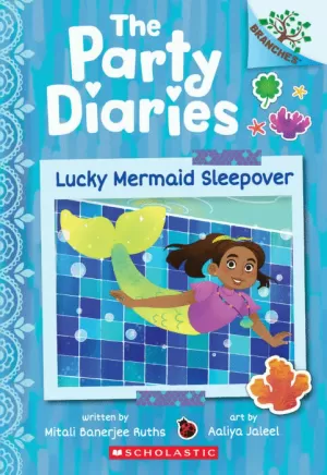 LUCKY MERMAID SLEEPOVER: A BRANCHES BOOK (THE PARTY DIARIES #5)