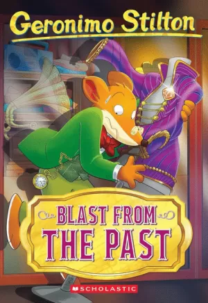 BLAST FROM THE PAST (GERONIMO STILTON #84)