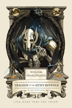 WILLIAM SHAKESPEARE'S TRAGEDY OF THE SITHS REVENGE