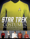 STAR TREK COSTUMES. FIVE DECADES OF FASHION FROM THE FINAL FRONTIER
