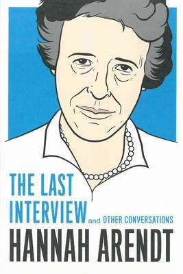 HANNAH ARENDT: LAST INTERVIEW