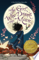 THE GIRL WHO DRANK THE MOON (WINNER OF THE 2017 NEWBERY MEDAL)