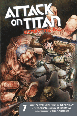 ATTACK ON TITAN: BEFORE THE FALL. VOL 7