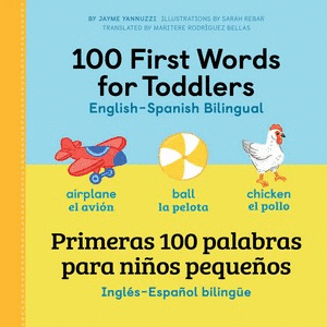 100 FIRST WORDS FOR TODDLERS: ENGLISH-SPANISH BILINGUAL