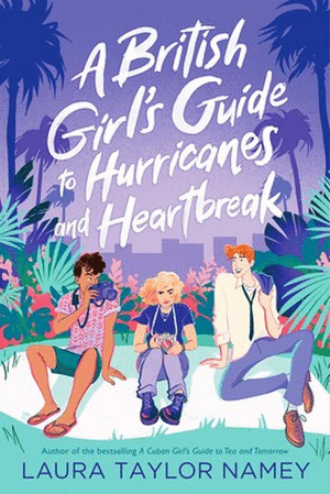 A BRITISH GIRL'S GUIDE TO HURRICANES AND HEARTBREAK