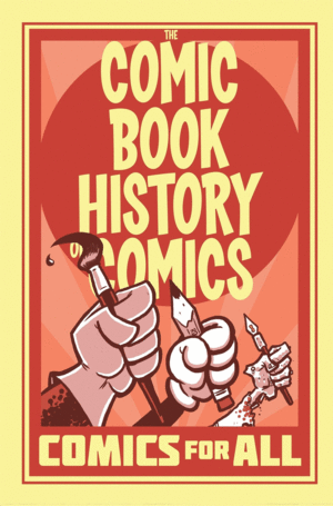 COMIC BOOK HISTORY OF COMICS: COMICS FOR ALL