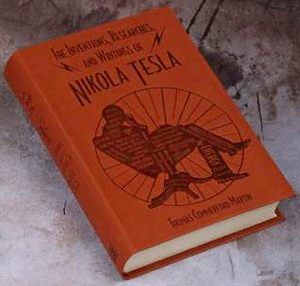 THE INVENTIONS, RESEARCHES, AND WRITINGS OF NIKOLA TESLA