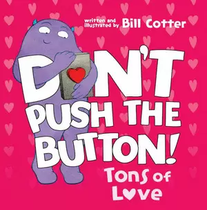 DON'T PUSH THE BUTTON: TONS OF LOVE
