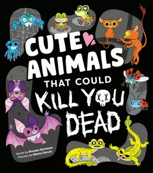 CUTE ANIMALS THAT COULD KILL YOU DEAD