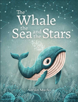 THE WHALE, THE SEA AND THE STARS