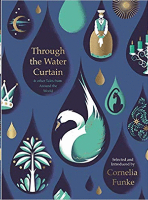 THROUGH THE WATER CURTAIN AND OTHER TALES FROM AROUND THE WORLD