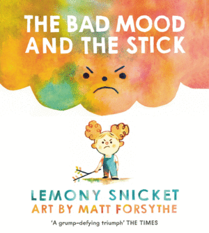 THE BAD MOOD AND THE STICK