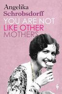 YOU ARE NOT LIKE OTHER MOTHERS