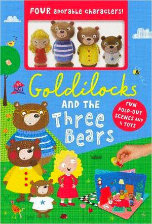 GOLDILOCKS AND THE THREE BEARS
